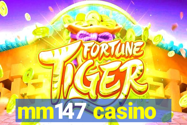 mm147 casino